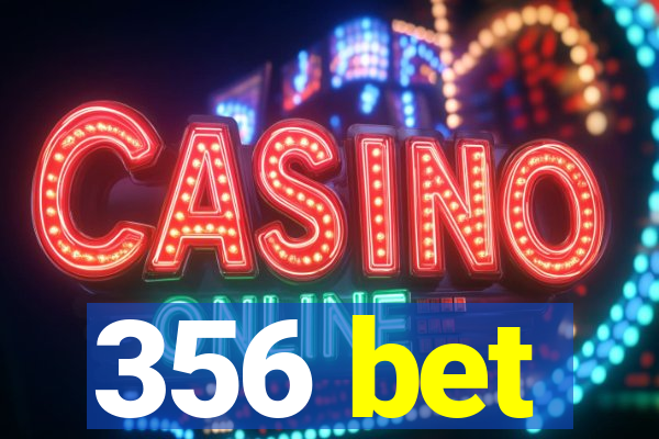356 bet